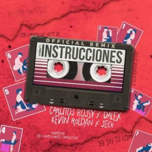 Carlitos Rossy Ft. Dalex, Kevin Roldan, Sech – Las Instrucciones (Remix)